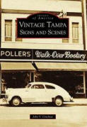 Vintage Tampa Signs and Scenes (Paperback) ~ John V. Cinchett (A... Cover Art